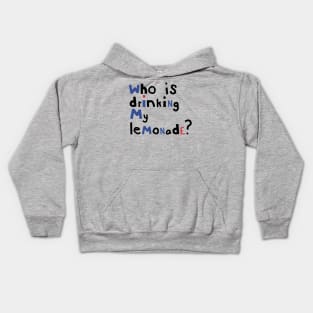 Who is Drinking My Lemonade Typography Kids Hoodie